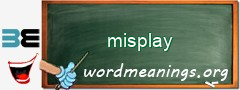 WordMeaning blackboard for misplay